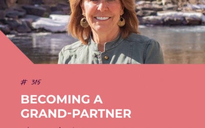 Becoming a Grand-Partner with Lori Wildenberg | Episode 315