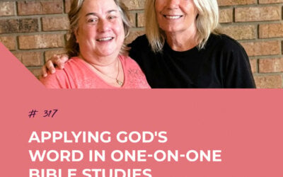 Applying God’s Word in One-On-One Bible Studies with Eileen De Sando & Debby Gossett | Episode 317