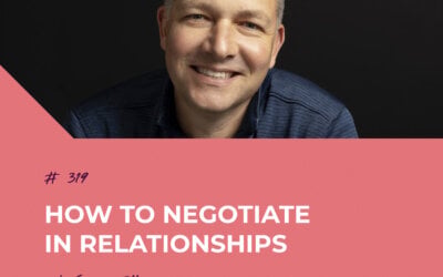 How to Negotiate in Relationships with Scott Tillema | Episode 319